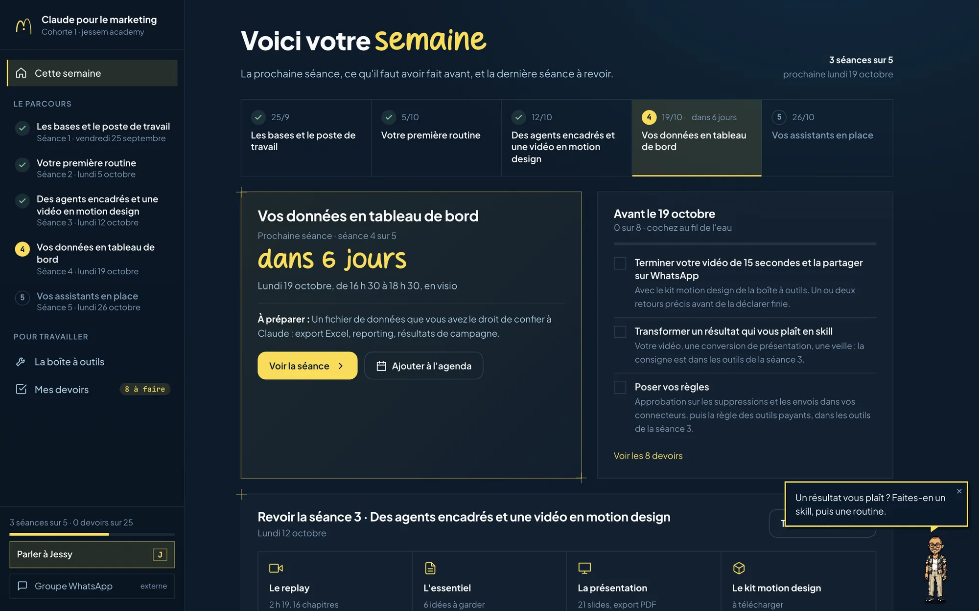 L'accueil de l'espace : la prochaine séance dans 6 jours, les devoirs à faire avant, la dernière séance à revoir, et Jessy en pixel art en bas à droite